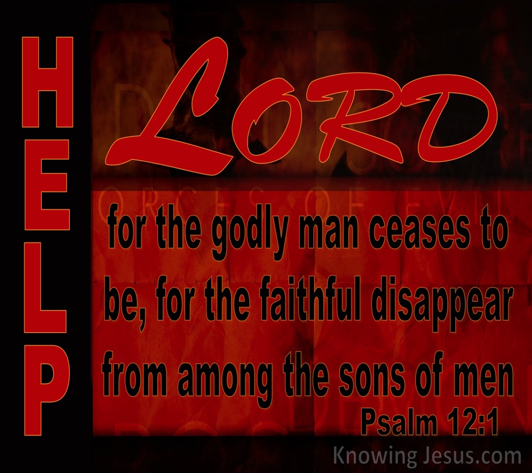 Psalm 12:1 Help Lord For The Godly Man Ceases (red)